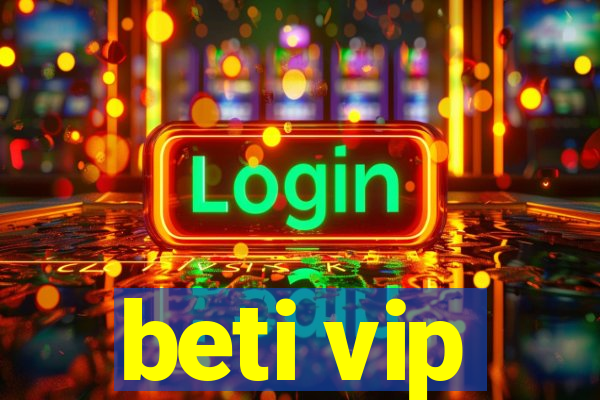 beti vip